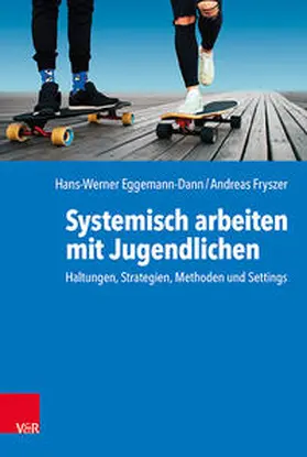 Eggemann-Dann / Fryszer |  Systemisch arbeiten mit Jugendlichen | Buch |  Sack Fachmedien