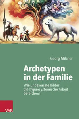 Milzner |  Archetypen in der Familie | Buch |  Sack Fachmedien