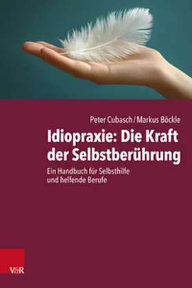 Cubasch / Böckle |  Idiopraxie: Die Kraft der Selbstberührung | Buch |  Sack Fachmedien