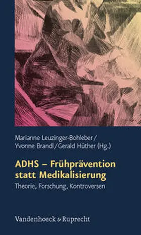 Leuzinger-Bohleber / Brandl / Hüther |  ADHS - Frühprävention statt Medikalisierung | Buch |  Sack Fachmedien