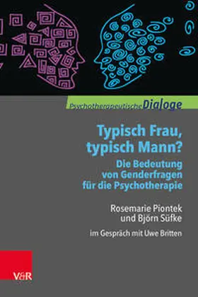 Piontek / Süfke / Britten |  Typisch Frau, typisch Mann? Die Bedeutung von Genderfragen für die Psychotherapie | Buch |  Sack Fachmedien
