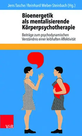 Tasche / Weber-Steinbach |  Bioenergetik als mentalisierende Körperpsychotherapie | Buch |  Sack Fachmedien