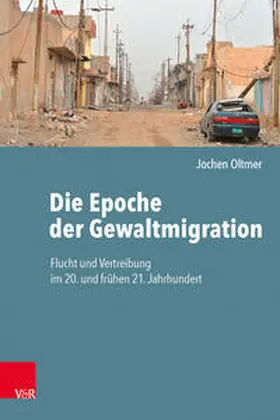 Oltmer |  Die Epoche der Gewaltmigration | Buch |  Sack Fachmedien