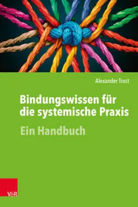 Trost |  Bindungswissen für die systemische Praxis | Buch |  Sack Fachmedien