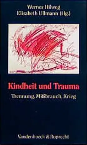 Hilweg / Ullmann |  Kindheit und Trauma | Buch |  Sack Fachmedien