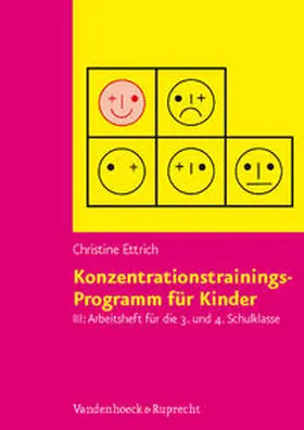 Ettrich |  Konzentrationstrainings-Programm für Kinder III, 3. und 4. Schulklasse. Arbeitsheft | Buch |  Sack Fachmedien