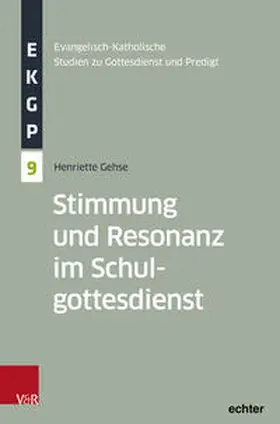 Gehse / Deeg / Garhammer |  Stimmung und Resonanz im Schulgottesdienst | Buch |  Sack Fachmedien