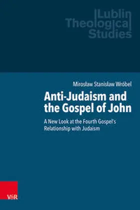 Wróbel / Kubis / Adams |  Anti-Judaism and the Gospel of John | Buch |  Sack Fachmedien