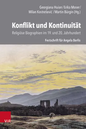 Huian / Moser / Kostreševic |  Konflikt und Kontinuität: Religiöse Biographien im 19. und 20. Jahrhundert | Buch |  Sack Fachmedien