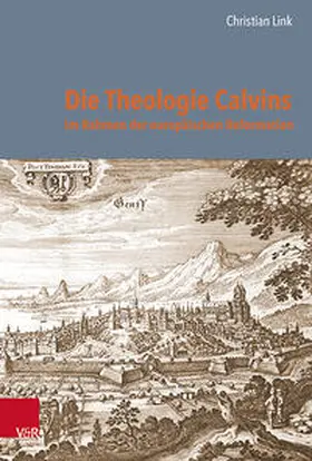 Link |  Die Theologie Calvins im Rahmen der europäischen Reformation | Buch |  Sack Fachmedien