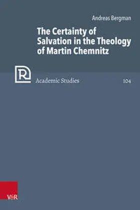 Bergman |  The Certainty of Salvation in the Theology of Martin Chemnitz | Buch |  Sack Fachmedien