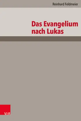 Feldmeier |  Das Evangelium nach Lukas | Buch |  Sack Fachmedien