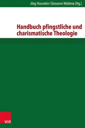 Haustein / Maltese |  Handbuch pfingstliche und charismatische Theologie | Buch |  Sack Fachmedien