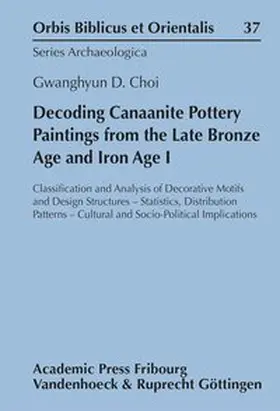 Choi |  Decoding Canaanite Pottery Paintings from the late Bronze Age and Iron Age I | Buch |  Sack Fachmedien