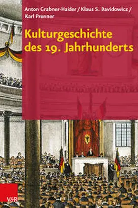 Grabner-Haider / Davidowicz / Prenner |  Kulturgeschichte des 19. Jahrhunderts | Buch |  Sack Fachmedien