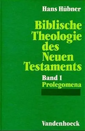 Hübner |  Biblische Theologie des Neuen Testaments. Band 1 | Buch |  Sack Fachmedien