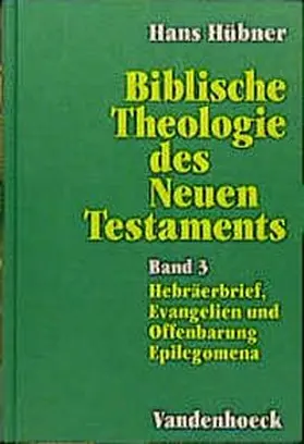 Hübner |  Biblische Theologie des Neuen Testaments. Band 3 | Buch |  Sack Fachmedien