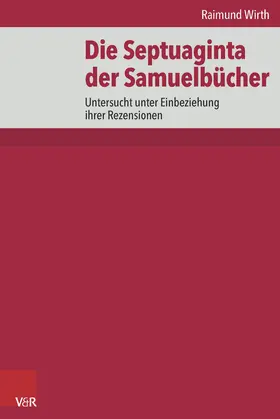 Wirth |  Die Septuaginta der Samuelbücher | Buch |  Sack Fachmedien