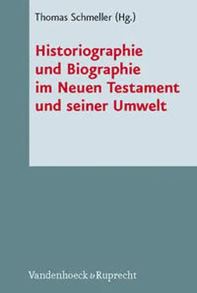 Schmeller |  Historiographie und Biographie im Neuen Testament und seiner Umwelt | Buch |  Sack Fachmedien