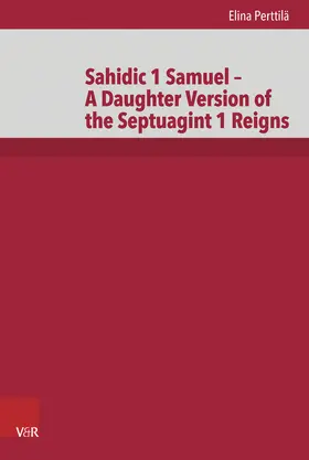 Perttilä |  Sahidic 1 Samuel – A Daughter Version of the Septuagint 1 Reigns | Buch |  Sack Fachmedien