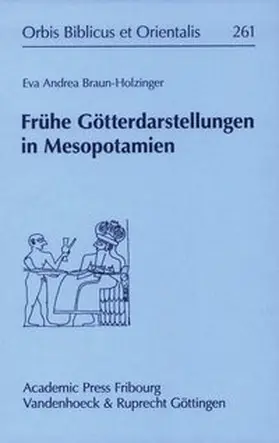 Braun-Holzinger |  Frühe Götterdarstellungen in Mesopotamien | Buch |  Sack Fachmedien