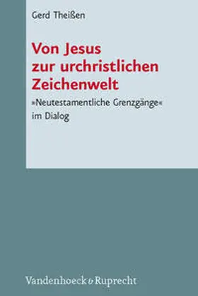 Theißen / Küchler |  Von Jesus zur urchristlichen Zeichenwelt | Buch |  Sack Fachmedien