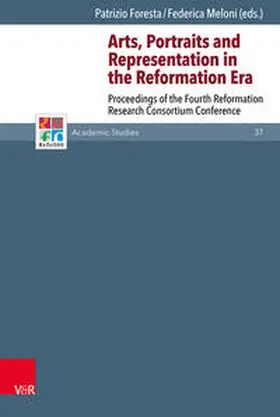 Foresta / Meloni / Dyrness |  Arts, Portraits and Representation in the Reformation Era | Buch |  Sack Fachmedien