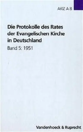  Die Protokolle des Rates der Evangelischen Kirche in Deutschland. Band 5: 1951 | Buch |  Sack Fachmedien