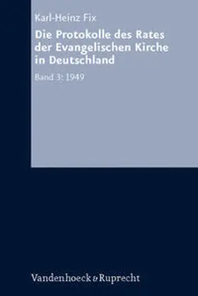  Die Protokolle des Rates der Evangelischen Kirche in Deutschland. Bd. 3: 1949 | Buch |  Sack Fachmedien