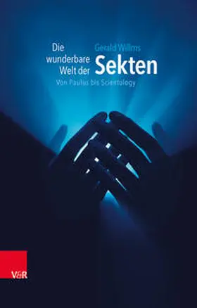 Willms |  Die wunderbare Welt der Sekten | Buch |  Sack Fachmedien