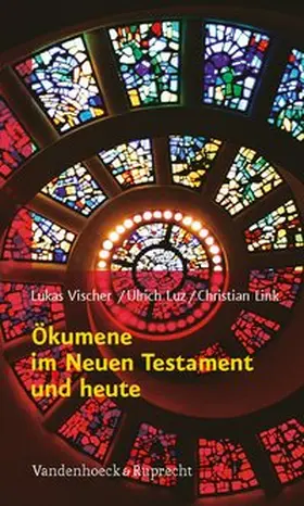 Vischer / Link / Luz |  Ökumene im Neuen Testament und heute | Buch |  Sack Fachmedien