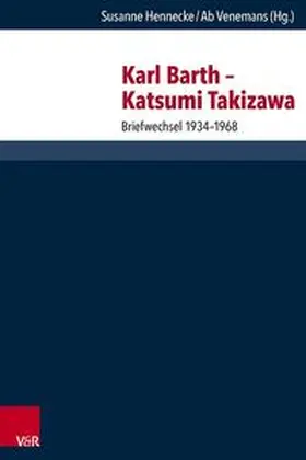 Hennecke / Venemans |  Karl Barth – Katsumi Takizawa | Buch |  Sack Fachmedien