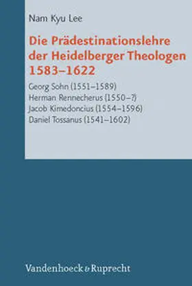 Lee |  Die Prädestinationslehre der Heidelberger Theologen 1583-1622 | Buch |  Sack Fachmedien