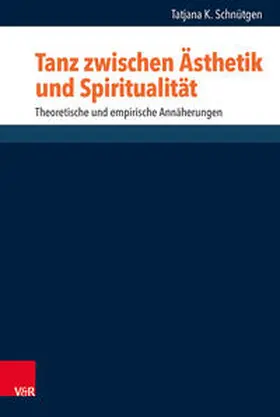 Schnütgen |  Tanz zwischen Ästhetik und Spiritualität | Buch |  Sack Fachmedien