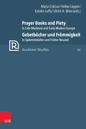 Craciun / Craciun / Leppin |  Prayer Books and Piety in Late Medieval and Early Modern Europe / Gebetbücher und Frömmigkeit in Spätmittelalter und Früher Neuzeit | Buch |  Sack Fachmedien