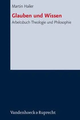 Hailer |  Glauben und Wissen | Buch |  Sack Fachmedien
