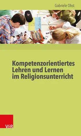 Obst | Kompetenzorientiertes Lehren und Lernen im Religionsunterricht | Buch | 978-3-525-61619-2 | sack.de