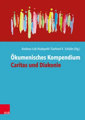 Schäfer / Lob-Hüdepohl |  Ökumenisches Kompendium Caritas und Diakonie | Buch |  Sack Fachmedien