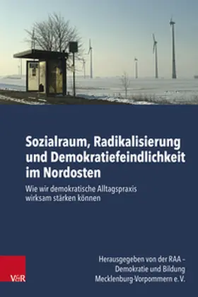 RAA Mecklenburg-Vorpommern e. V. |  Sozialraum, Radikalisierung und Demokratiefeindlichkeit im Nordosten | Buch |  Sack Fachmedien
