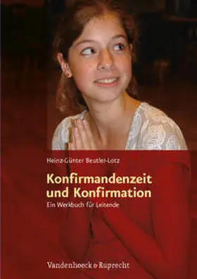 Beutler-Lotz |  Konfirmandenzeit und Konfirmation | Buch |  Sack Fachmedien