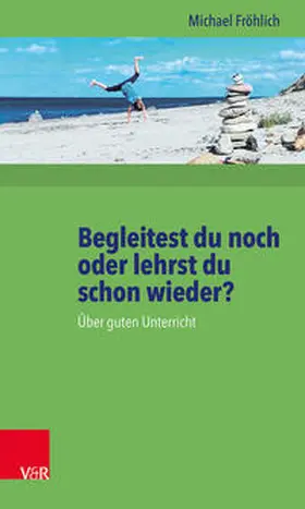 Fröhlich |  Begleitest du noch oder lehrst du schon wieder? | Buch |  Sack Fachmedien