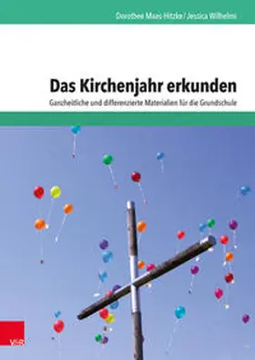 Maas-Hitzke / Wilhelmi |  Das Kirchenjahr erkunden | Buch |  Sack Fachmedien