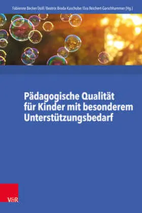 Becker-Stoll / Reichert-Garschhammer / Broda-Kaschube |  Pädagogische Qualität für Kinder mit besonderem Unterstützungsbedarf | Buch |  Sack Fachmedien
