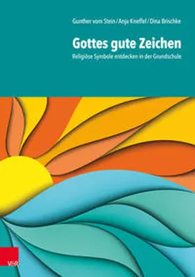 vom Stein / Kneffel / Brischke |  Gottes gute Zeichen | Buch |  Sack Fachmedien