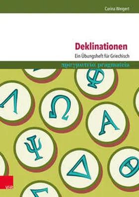 Weigert |  Deklinationen: Ein Übungsheft für Griechisch | Buch |  Sack Fachmedien