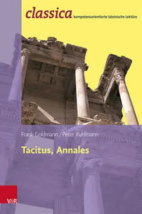 Goldmann / Kuhlmann |  Tacitus, Annales: Prinzipat und Freiheit | Buch |  Sack Fachmedien
