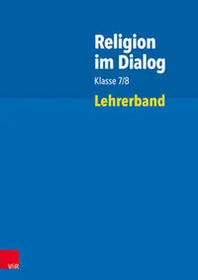 Bürig-Heinze / Fath / Goltz |  Religion im Dialog Klasse 7/8 | Buch |  Sack Fachmedien