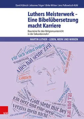 Käbisch / Träger / Witten |  Luthers Meisterwerk - Eine Bibelübersetzung macht Karriere | Buch |  Sack Fachmedien