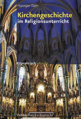 Dam |  Kirchengeschichte im Religionsunterricht | Buch |  Sack Fachmedien