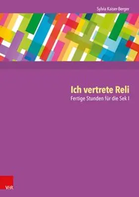 Kaiser-Berger |  Ich vertrete Reli | Buch |  Sack Fachmedien